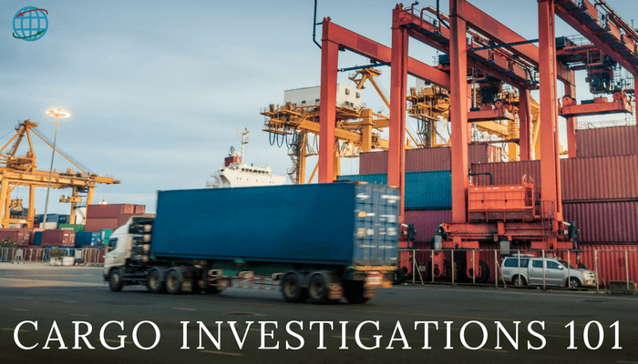How to Run a Successful Cargo Investigation –